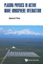 PLASMA PHYSICS IN ACTIVE WAVE IONOSPHERE INTERACTION