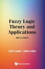 FUZZY LOGIC THEORY AND APPLICATIONS (PART I AND PART II)