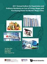 2017 Annual Indices for Expatriates and Ordinary Residents on Cost of Living, Wages and Purchasing Power for World's Major Cities