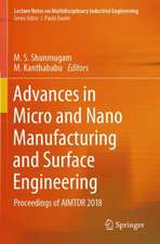 Advances in Micro and Nano Manufacturing and Surface Engineering: Proceedings of AIMTDR 2018