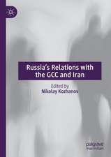 Russia’s Relations with the GCC and Iran