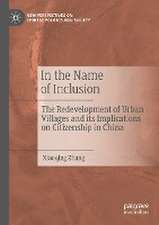 In the Name of Inclusion: The Redevelopment of Urban Villages and its Implications on Citizenship in China