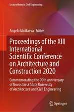 Proceedings of the XIII International Scientific Conference on Architecture and Construction 2020: Commemorating the 90th anniversary of Novosibirsk State University of Architecture and Civil Engineering