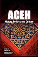 Aceh: History, Politics and Culture