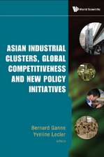 Asian Industrial Clusters, Global Competitiveness and New Policy Initiatives