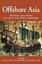 Offshore Asia: Maritime Interactions in Eastern Asia Before Steamships