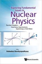 Exploring Fundamental Issues in Nuclear Physics