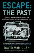 Escape: 'Living Fast' Redefined as Bangkok Hilton Escapee David McMillan Opens His Past as a Teenage Drug-Trafficker