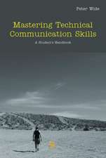 Mastering Technical Communication Skills: A Student's Handbook