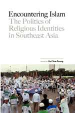 Encountering Islam: The Politics of Religious Identities in Southeast Asia