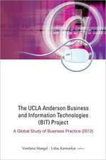 The UCLA Anderson Business and Information Technologies (BIT) Project: A Global Study of Business Practice (2012)