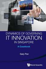 Dynamics of Governing It Innovation in Singapore