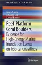 Reef-Platform Coral Boulders: Evidence for High-Energy Marine Inundation Events on Tropical Coastlines