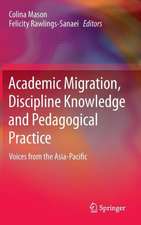 Academic Migration, Discipline Knowledge and Pedagogical Practice: Voices from the Asia-Pacific