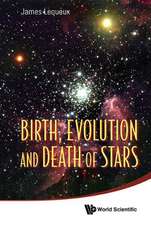 Birth, Evolution and Death of Stars