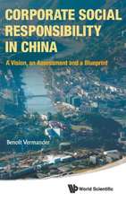 Corporate Social Responsibility in China: A Vision, an Assessment and a Blueprint