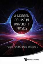 A Modern Course in University Physics