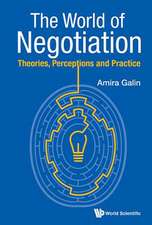 World of Negotiation, The: Theories, Perceptions and Practice