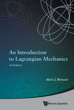 Introduction to Lagrangian Mechanics, an (2nd Edition): Going Against the Grain