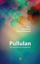 Pullulan: Processing, Properties, and Applications