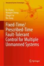 Fixed-Time/ Prescribed-Time Fault-Tolerant Control for Multiple Unmanned Systems
