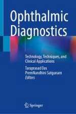 Ophthalmic Diagnostics: Technology, Techniques, and Clinical Applications