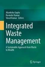 Integrated Waste Management: A Sustainable Approach from Waste to Wealth