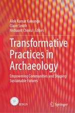 Transformative Practices in Archaeology: Empowering Communities and Shaping Sustainable Futures