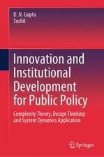 Innovation and Institutional Development for Public Policy: Complexity Theory, Design Thinking and System Dynamics Application