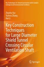 Key Construction Techniques for Large Diameter Shield Tunnel Crossing Circular Ventilation Shaft