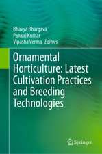 Ornamental Horticulture: Latest Cultivation Practices and Breeding Technologies