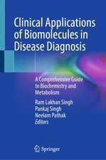 Clinical Applications of Biomolecules in Disease Diagnosis: A Comprehensive Guide to Biochemistry and Metabolism