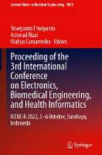 Proceeding of the 3rd International Conference on Electronics, Biomedical Engineering, and Health Informatics: ICEBEHI 2022, 5–6 October, Surabaya, Indonesia