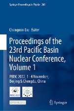 Proceedings of the 23rd Pacific Basin Nuclear Conference, Volume 1: PBNC 2022, 1 - 4 November, Beijing & Chengdu, China