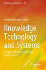 Knowledge Technology and Systems: Toward Establishing Knowledge Systems Science
