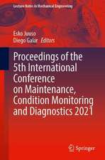 Proceedings of the 5th International Conference on Maintenance, Condition Monitoring and Diagnostics 2021