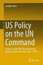 US Policy on the UN Command: Analysis on the UNC Dismantlement Decision and Its Reversal (1969-1978)