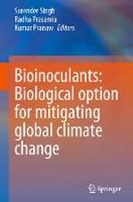 Bioinoculants: Biological Option for Mitigating global Climate Change