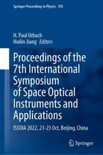 Proceedings of the 7th International Symposium of Space Optical Instruments and Applications: ISSOIA 2022, 21-23 Oct, Beijing, China