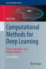 Computational Methods for Deep Learning: Theory, Algorithms, and Implementations 