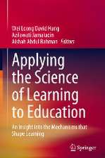 Applying the Science of Learning to Education: An Insight into the Mechanisms that Shape Learning