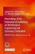 Proceedings of the International Conference on Metallurgical Engineering and Centenary Celebration