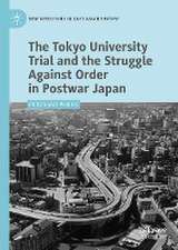 The Tokyo University Trial and the Struggle Against Order in Postwar Japan