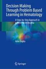 Decision Making Through Problem Based Learning in Hematology 