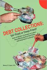 Debt Collections: Asian & Western Strategies to Collect More Money, Reduce Bad Debts, and Keep More Customers