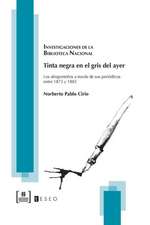 Tinta Negra En El Gris del Ayer: Los Afroportenos a Traves de Sus Periodicos Entre 1873 y 1882