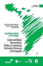 America Latina y El Caribe: Politica, Ciudadania, Exclusion, Memoria y Demografia