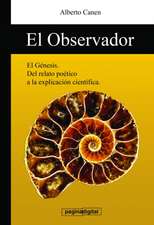 5ed El observador: El Genesis. Del relato poetico a la explicacion cientifica.