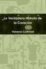 La Verdadera Historia de la Creación