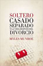 Soltero, Casado, Separado y La Vida Despues del Divorcio